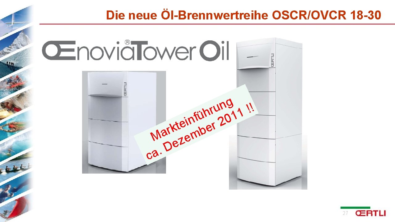 Die neue Öl-Brennwertreihe OSCR/OVCR 18 -30 g n ! u ! r h 1