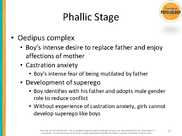 Phallic Stage • Oedipus complex • Boy’s intense desire to replace father and enjoy