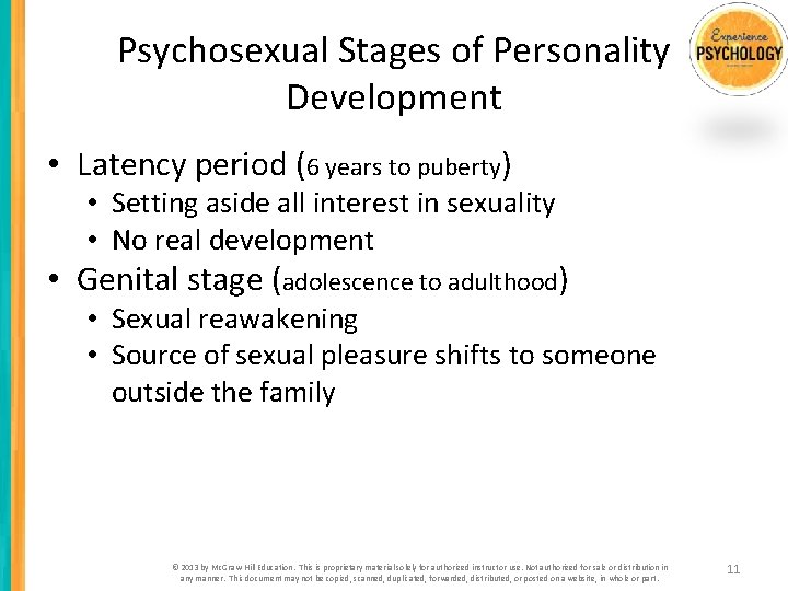 Psychosexual Stages of Personality Development • Latency period (6 years to puberty) • Setting
