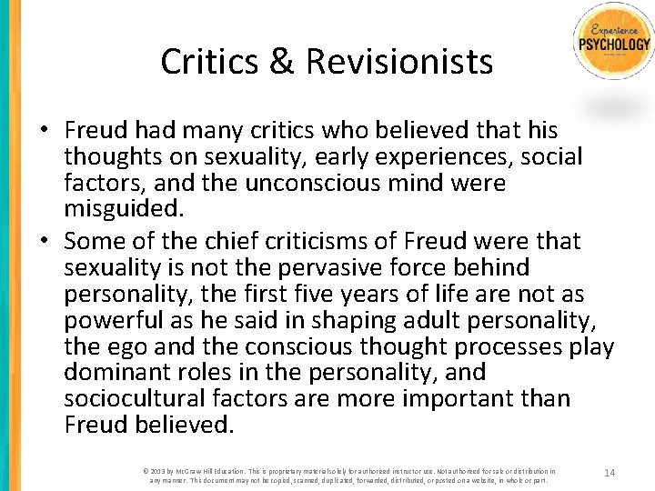 Critics & Revisionists • Freud had many critics who believed that his thoughts on