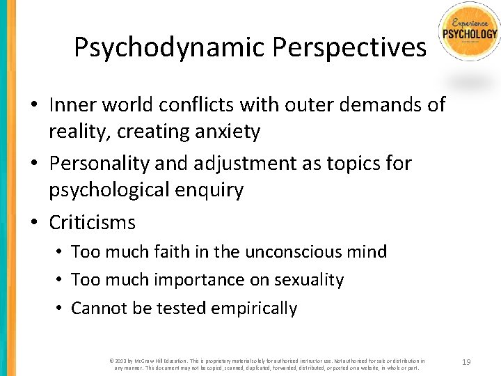 Psychodynamic Perspectives • Inner world conflicts with outer demands of reality, creating anxiety •