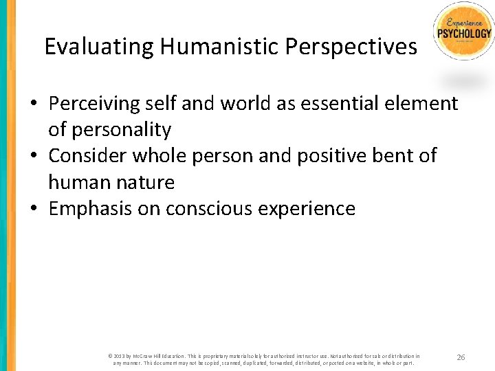 Evaluating Humanistic Perspectives • Perceiving self and world as essential element of personality •