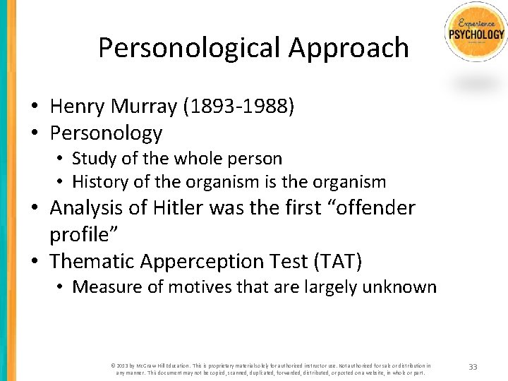 Personological Approach • Henry Murray (1893 -1988) • Personology • Study of the whole