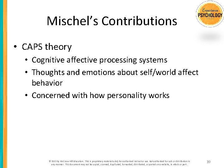 Mischel’s Contributions • CAPS theory • Cognitive affective processing systems • Thoughts and emotions