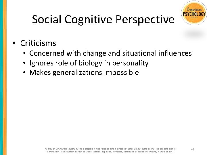 Social Cognitive Perspective • Criticisms • Concerned with change and situational influences • Ignores