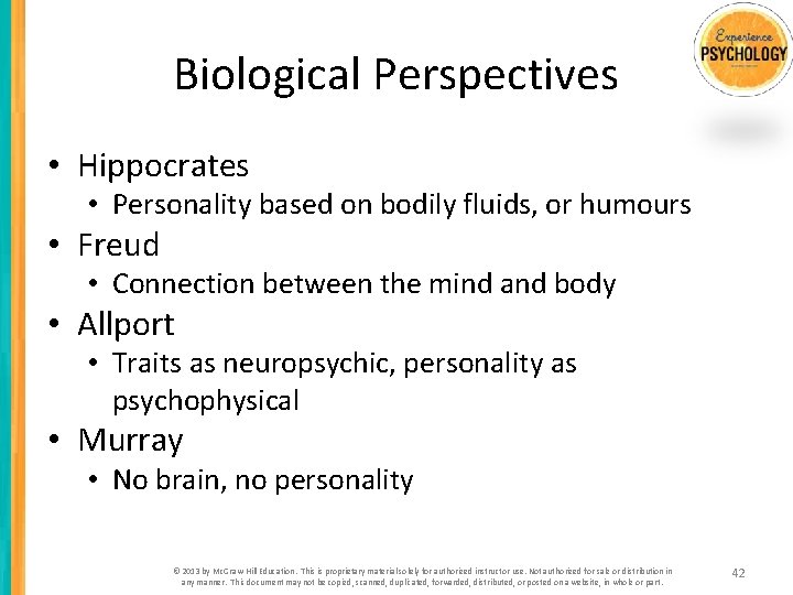 Biological Perspectives • Hippocrates • Personality based on bodily fluids, or humours • Freud