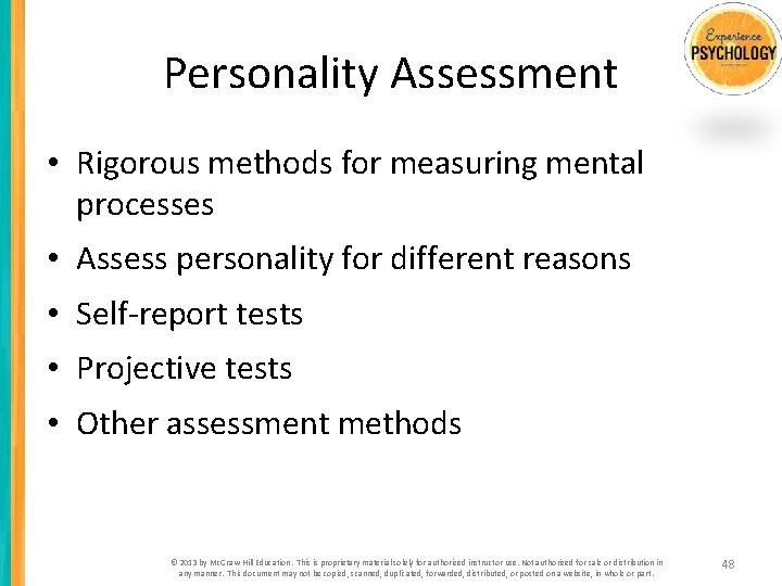 Personality Assessment • Rigorous methods for measuring mental processes • Assess personality for different