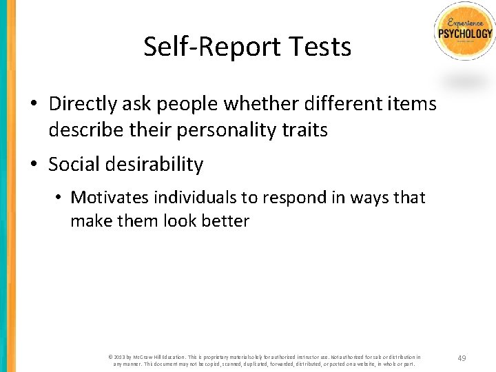Self-Report Tests • Directly ask people whether different items describe their personality traits •