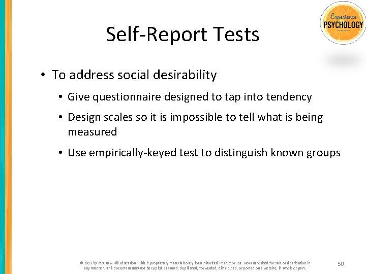 Self-Report Tests • To address social desirability • Give questionnaire designed to tap into