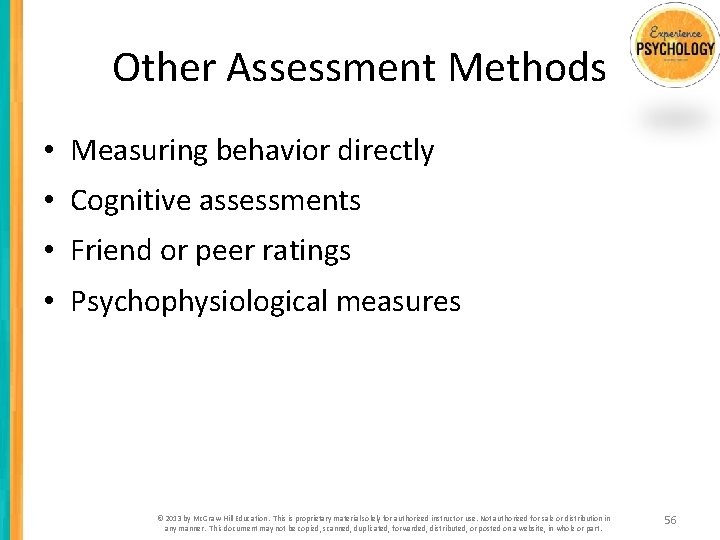 Other Assessment Methods • Measuring behavior directly • Cognitive assessments • Friend or peer
