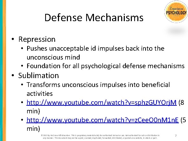 Defense Mechanisms • Repression • Pushes unacceptable id impulses back into the unconscious mind