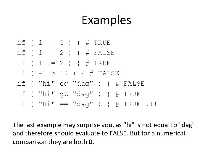 Examples if if ( ( ( ( 1 == 1 != -1 > "hi"