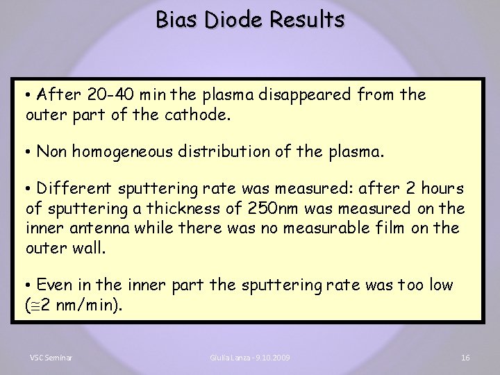 Bias Diode Results • After 20 -40 min the plasma disappeared from the outer