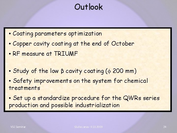 Outlook • Coating parameters optimization • Copper cavity coating at the end of October