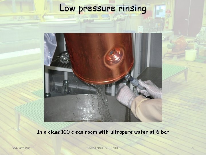 Low pressure rinsing In a class 100 clean room with ultrapure water at 6