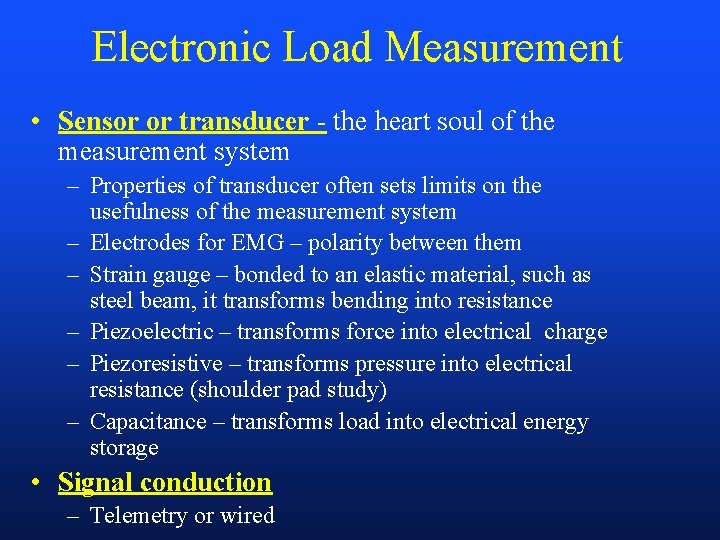 Electronic Load Measurement • Sensor or transducer - the heart soul of the measurement