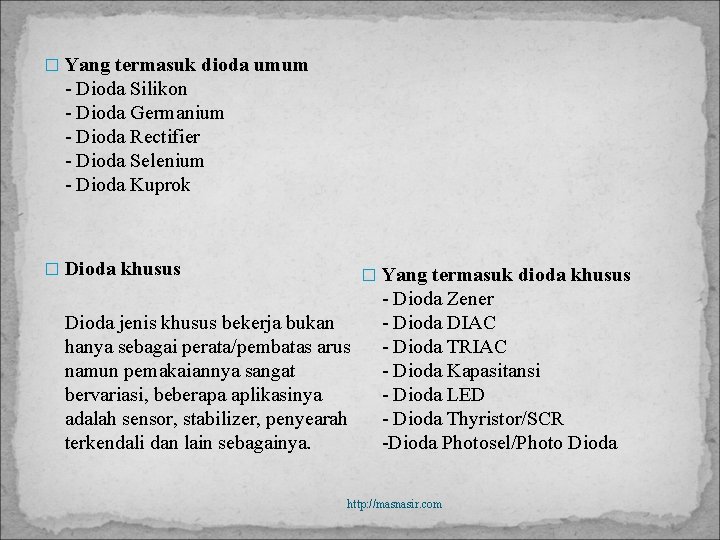 � Yang termasuk dioda umum - Dioda Silikon - Dioda Germanium - Dioda Rectifier