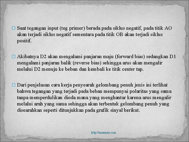 � Saat tegangan input (teg primer) berada pada siklus negatif, pada titik AO akan