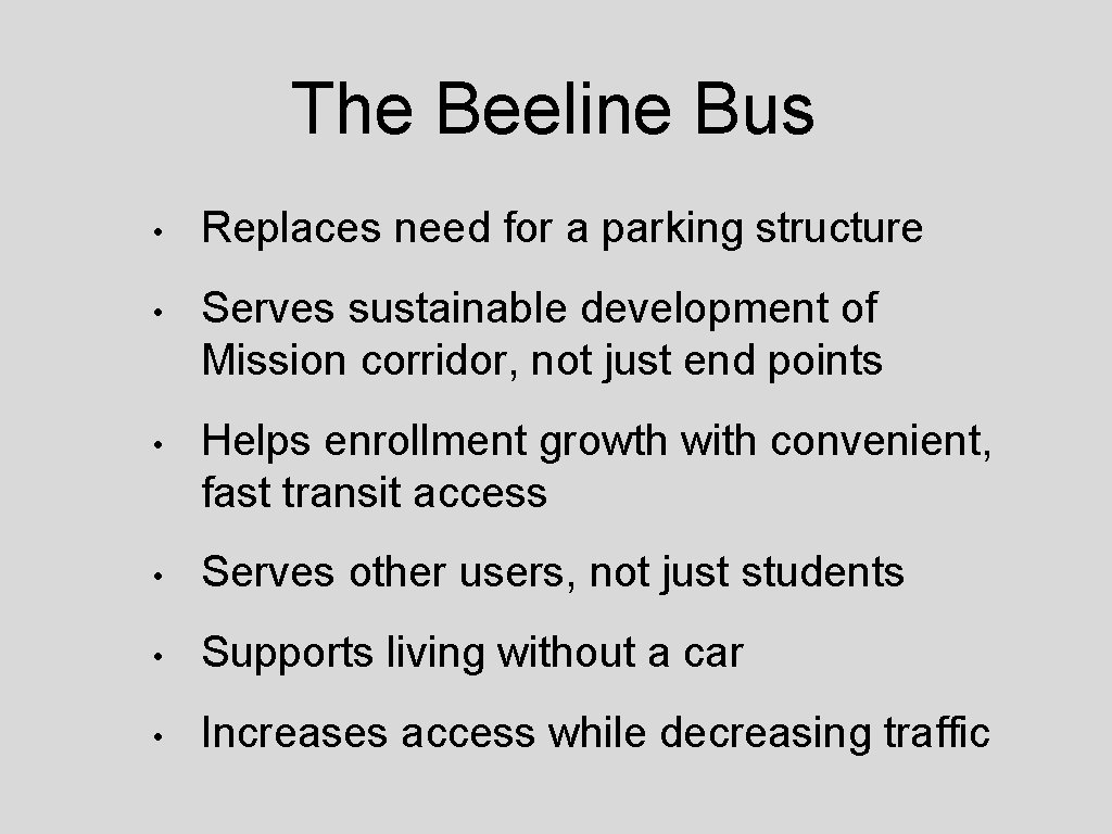 The Beeline Bus • Replaces need for a parking structure • Serves sustainable development