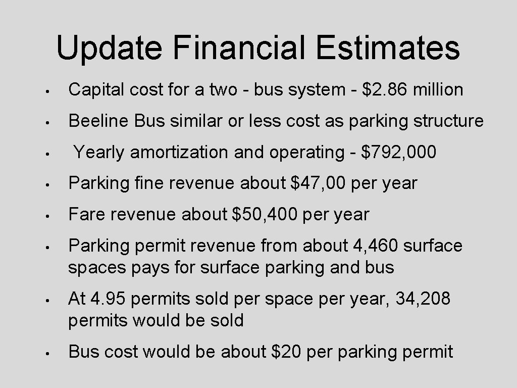 Update Financial Estimates • Capital cost for a two - bus system - $2.