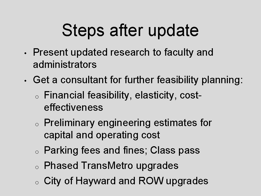 Steps after update • Present updated research to faculty and administrators • Get a