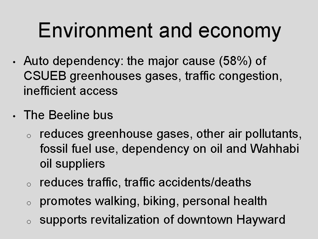 Environment and economy • Auto dependency: the major cause (58%) of CSUEB greenhouses gases,