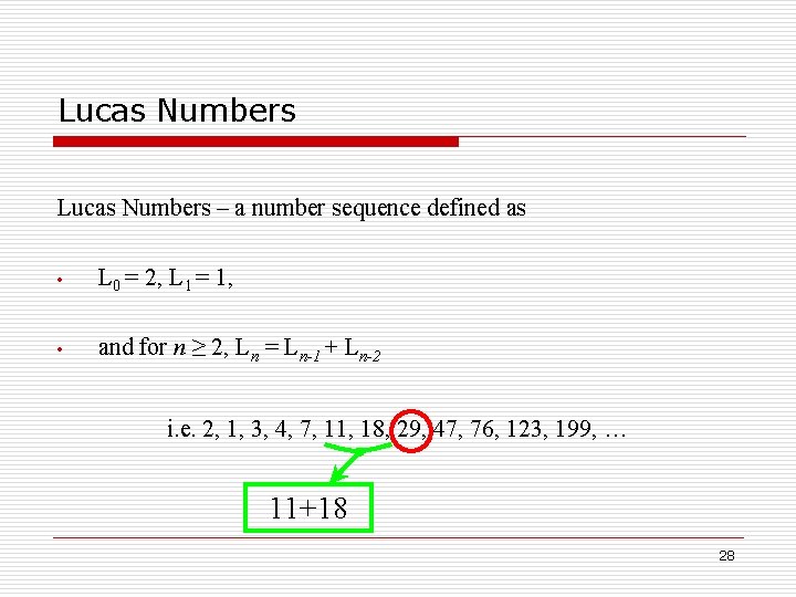 Lucas Numbers – a number sequence defined as • L 0 = 2, L