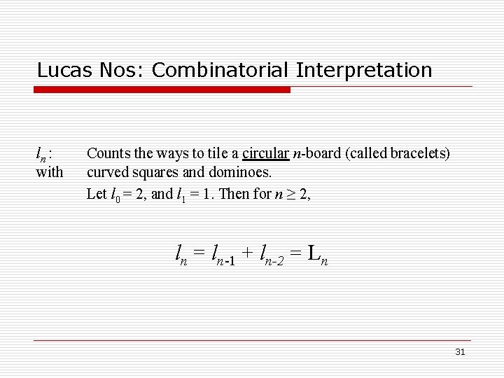 Lucas Nos: Combinatorial Interpretation ln : with Counts the ways to tile a circular