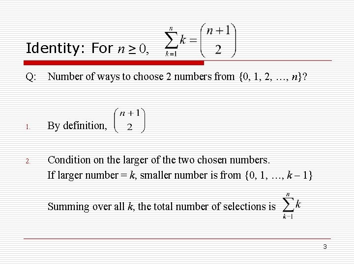 Identity: For n ≥ 0, Q: Number of ways to choose 2 numbers from
