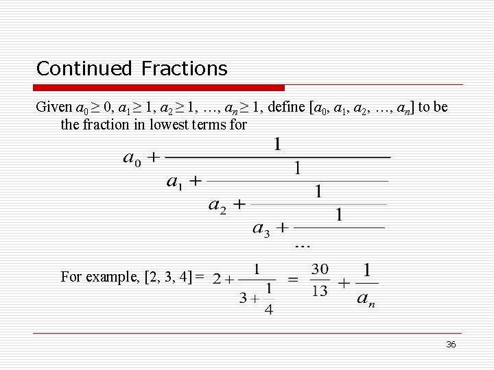 Continued Fractions Given a 0 ≥ 0, a 1 ≥ 1, a 2 ≥