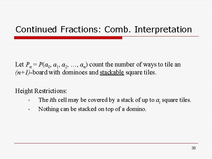 Continued Fractions: Comb. Interpretation Let Pn = P(a 0, a 1, a 2, …,