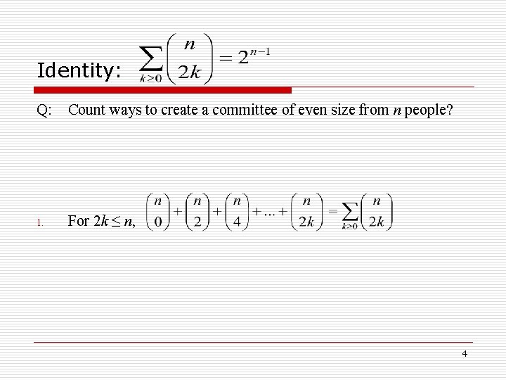 Identity: Q: Count ways to create a committee of even size from n people?