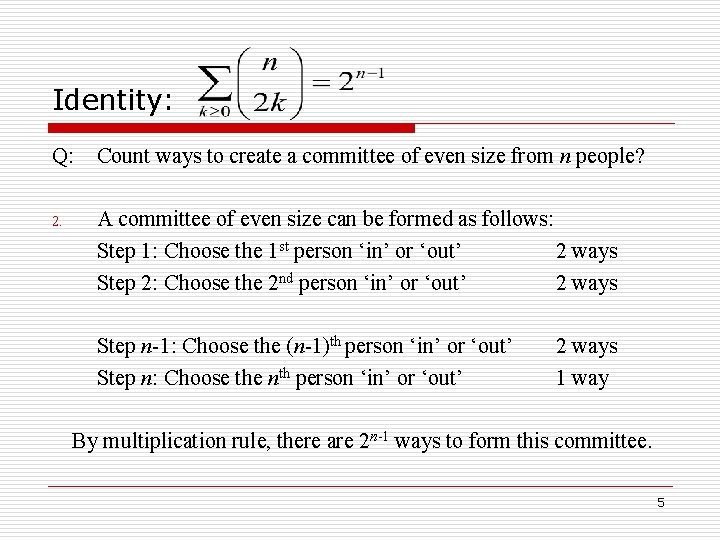 Identity: Q: Count ways to create a committee of even size from n people?