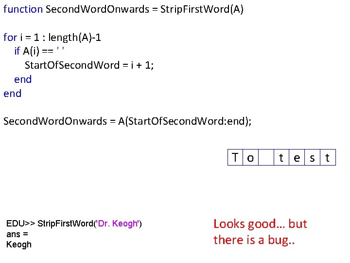 function Second. Word. Onwards = Strip. First. Word(A) for i = 1 : length(A)-1