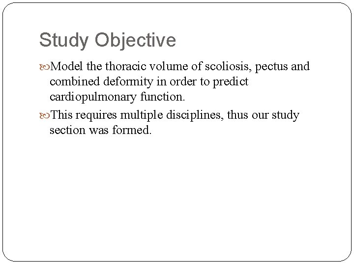Study Objective Model the thoracic volume of scoliosis, pectus and combined deformity in order