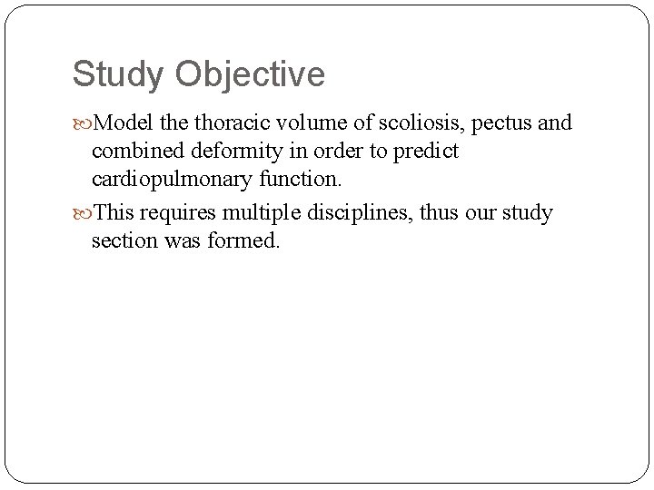 Study Objective Model the thoracic volume of scoliosis, pectus and combined deformity in order