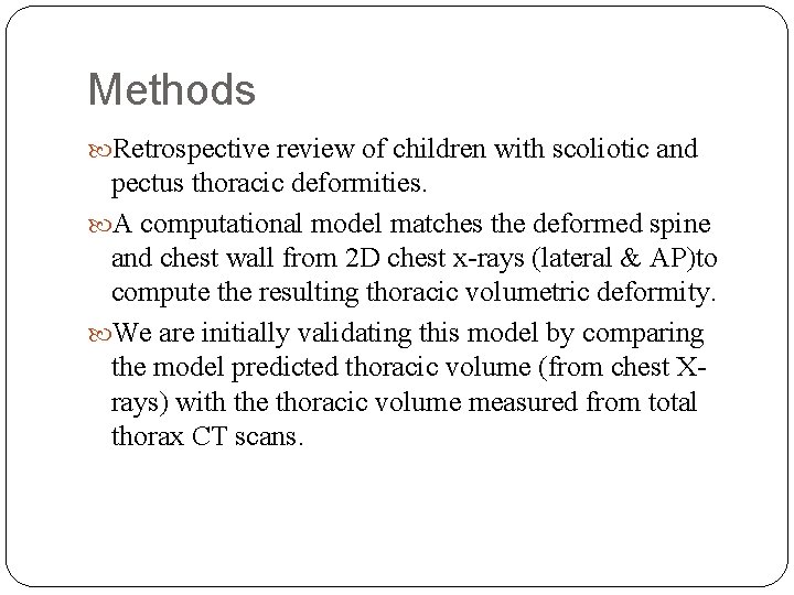 Methods Retrospective review of children with scoliotic and pectus thoracic deformities. A computational model