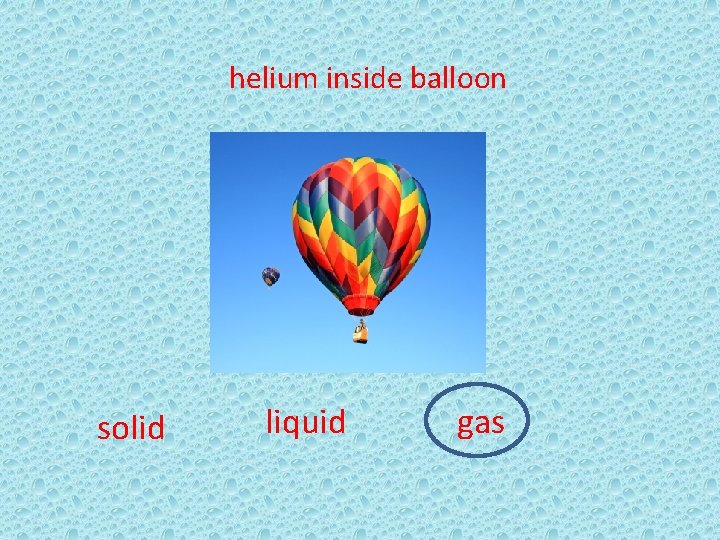 helium inside balloon solid liquid gas 