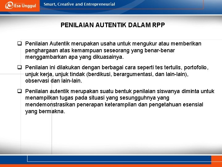 PENILAIAN AUTENTIK DALAM RPP q Penilaian Autentik merupakan usaha untuk mengukur atau memberikan penghargaan