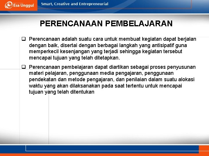 PERENCANAAN PEMBELAJARAN q Perencanaan adalah suatu cara untuk membuat kegiatan dapat berjalan dengan baik,