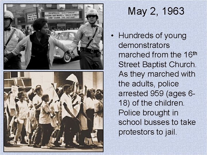 May 2, 1963 • Hundreds of young demonstrators marched from the 16 th Street