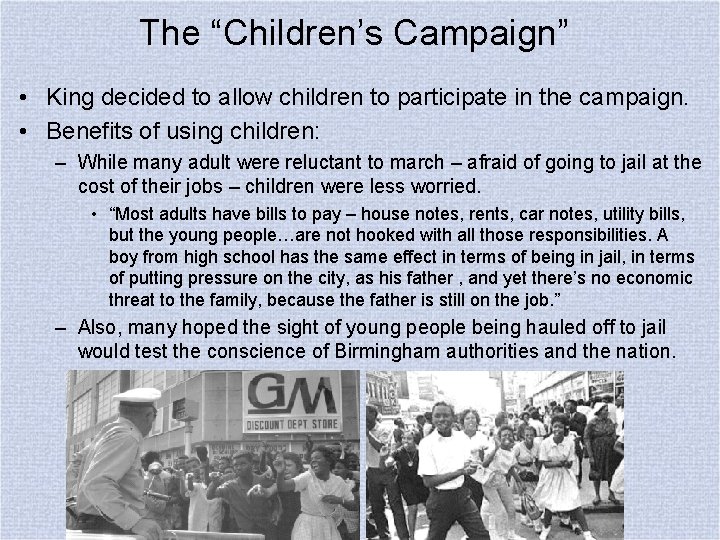 The “Children’s Campaign” • King decided to allow children to participate in the campaign.