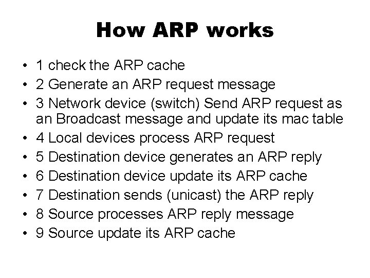How ARP works • 1 check the ARP cache • 2 Generate an ARP