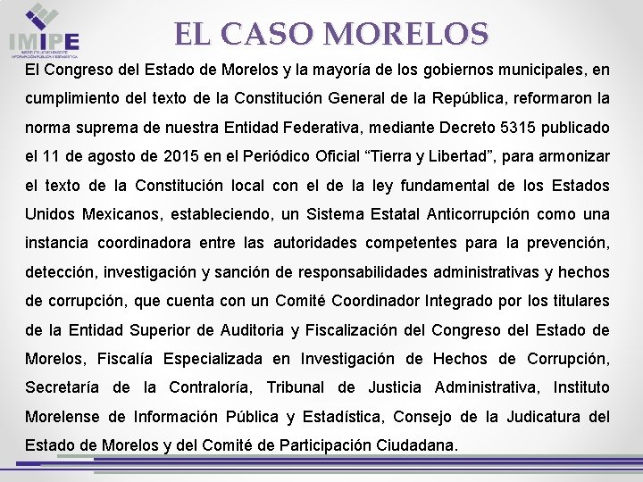 EL CASO MORELOS El Congreso del Estado de Morelos y la mayoría de los
