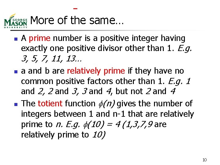  More of the same… n A prime number is a positive integer having