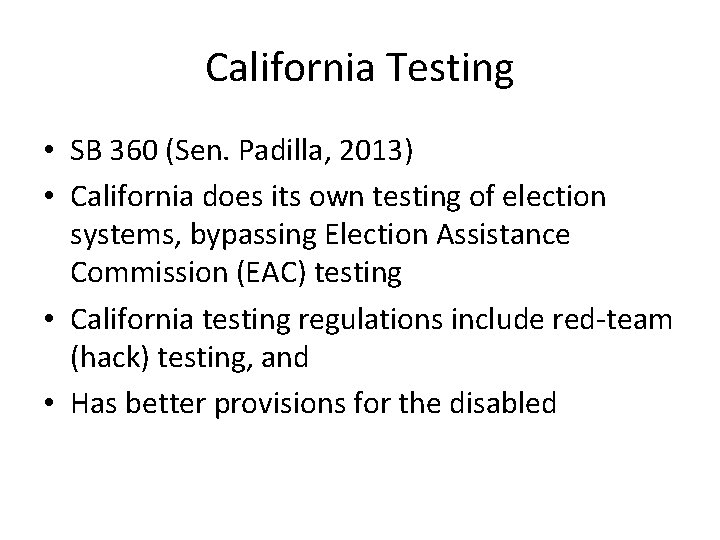 California Testing • SB 360 (Sen. Padilla, 2013) • California does its own testing