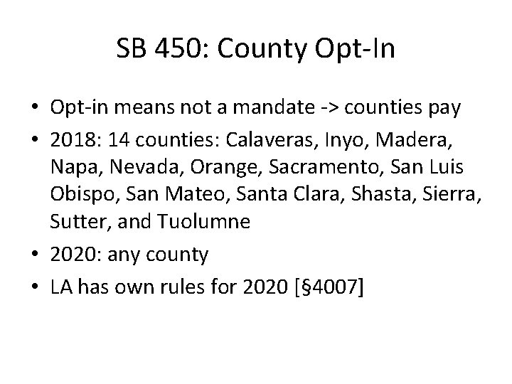 SB 450: County Opt-In • Opt-in means not a mandate -> counties pay •