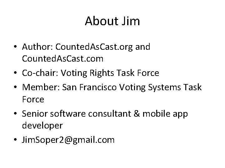 About Jim • Author: Counted. As. Cast. org and Counted. As. Cast. com •