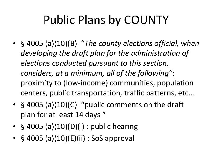 Public Plans by COUNTY • § 4005 (a)(10)(B): “The county elections official, when developing