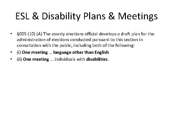 ESL & Disability Plans & Meetings • § 005 (10) (A) The county elections